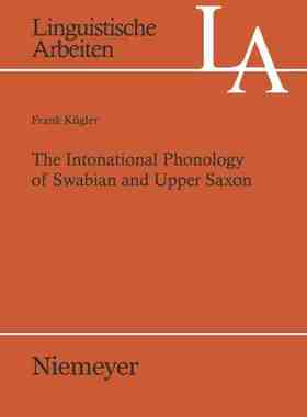 【预订】The Intonational Phonology of Swabian and Upper Saxon 9783484305151