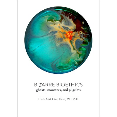 预订 Bizarre Bioethics: Ghosts, Monsters, and Pilgrims 奇异的生物伦理学：鬼魂、怪物和朝圣者: 9781421443034