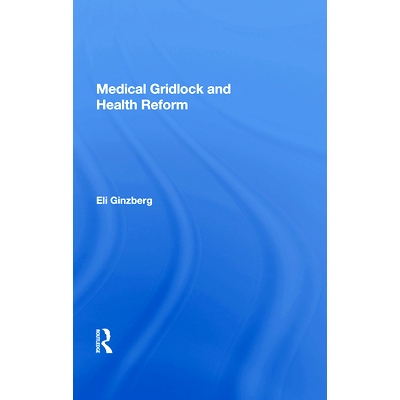 预订 Medical Gridlock and Health Reform: 9780367009519