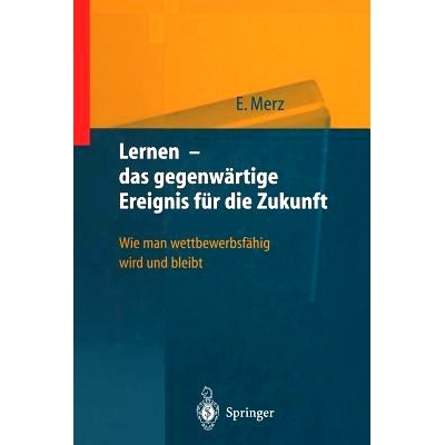 预订 Lernen — das gegenwärtige Ereignis für die Zukunft: Wie man wettbewerbsfähig wird und bleibt: 9783642640506
