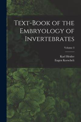 [预订]Text-Book of the Embryology of Invertebrates; Volume 3 9781017645330