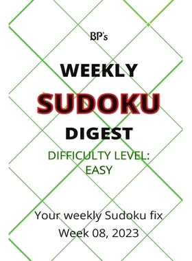 预订 Bp’s Weekly Sudoku Digest - Difficulty Easy - Week 08, 2023: 9798377880653