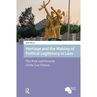预订 Heritage and the Making of Political Legitimacy in Laos: The Past and Present of the Lao Nation: 9781041180821
