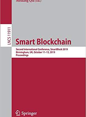 【预售】Smart Blockchain: Second International Conference, Smartblock 2019, Birmingham, Uk, October 11-13, 2019, P...