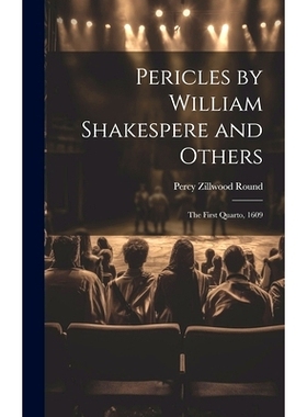 预订 Pericles by William Shakespere and Others: The First Quarto, 1609: 9781020286810