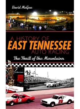 预订 A History of East Tennessee Auto Racing: The Thrill of the Mountains: 9781540222008