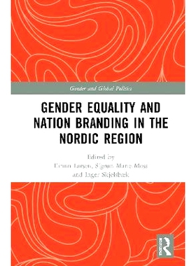 预订 Gender Equality and Nation Branding in the Nordic Region 北欧地区的性别平等与民族品牌: 9780367692933