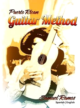 预订 Puerto Rican Guitar Method: Samuel Ramos: 9781470033248