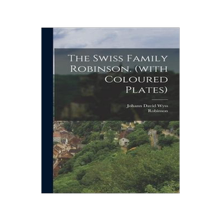 [预订]The Swiss Family Robinson. (with Coloured Plates) 9781019284780