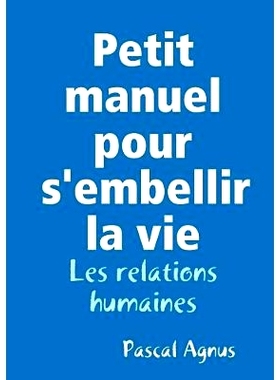 预订 Petit manuel pour s’embellir la vie : Les relations humaines 美化生活小手册：人际关系: 9780244545680