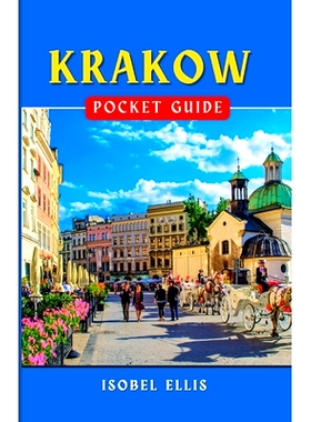 预订 Krakow Pocket Guide: Exploring the Cultural Hub of Southern Poland: 9798882713330