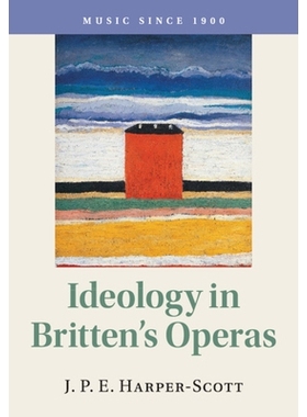 预订 Ideology in Britten’s Operas 布里顿歌剧中的意识形态: 9781108402873