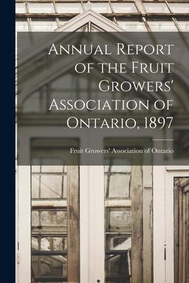 [预订]Annual Report of the Fruit Growers’ Association of Ontario, 1897 9781014546869 书籍/杂志/报纸 原版其它 原图主图