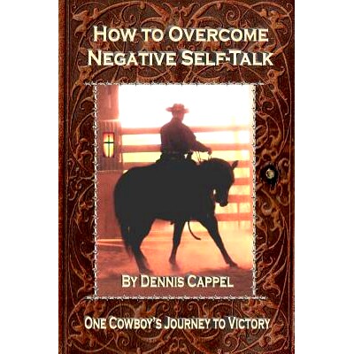 预订 How to Overcome Negative Self-Talk: One Cowboy’s Journey to Victory: 9781507726037