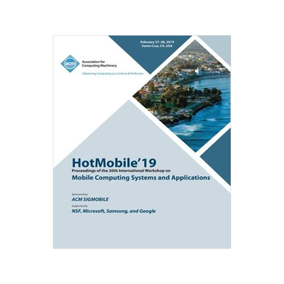 [预订]Mobile Computing Systems and Applications. International Workshop. 20th 2019. (Hotmobile 19) 9781450367400