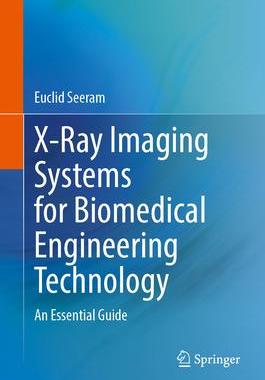 [预订]X-Ray Imaging Systems for Biomedical Engineering Technology 9783031462658