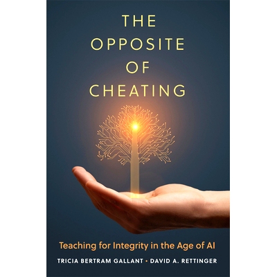 预订 The Opposite of Cheating Volume 4: Teaching for Integrity in the Age of AI 作弊的反面 第 4 卷：人工智能时代的诚信教