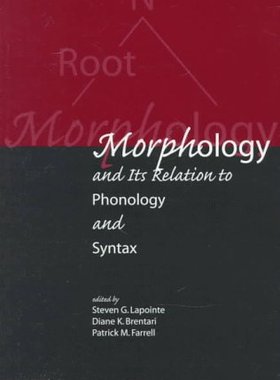 【预订】Morphology and Its Relation to Phonology and Syntax 9781575861128