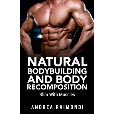 预订 Natural Bodybuilding And Body Recomposition: Slim With Muscles: 9798588098519