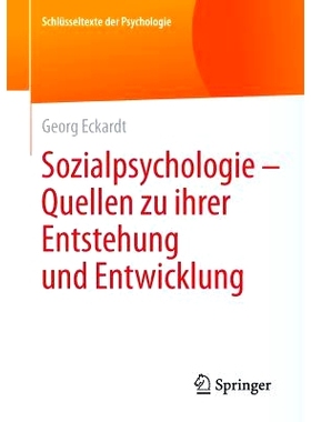预订 Sozialpsychologie – Quellen  zu ihrer Entstehung und Entwicklung 社会心理学-其产生和发展源泉: 9783658068530