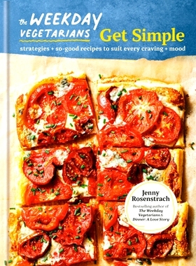 预订 The Weekday Vegetarians Get Simple: Strategies and So-Good Recipes to Suit Every Craving and Mood: A Cookbook