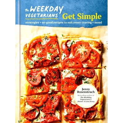 预订 The Weekday Vegetarians Get Simple: Strategies and So-Good Recipes to Suit Every Craving and Mood: A Cookbook