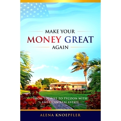 预订 Make Your Money Great Again: From Tourist to Tycoon with American Real Estate: 9783000646003