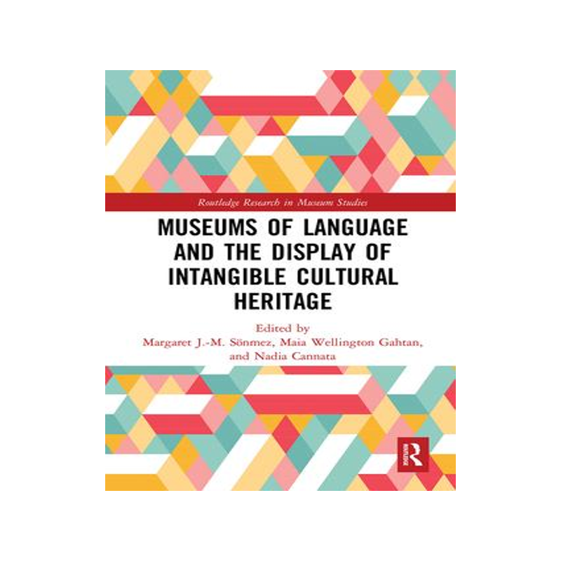 [预订]Museums of Language and the Display of Intangible Cultural Heritage 9781032082417