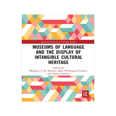 [预订]Museums of Language and the Display of Intangible Cultural Heritage 9781032082417