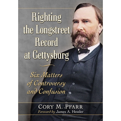 预订 Righting the Longstreet Record at Gettysburg: Six Matters of Controversy and Confusion 纠正葛底斯堡的朗斯特里特记录