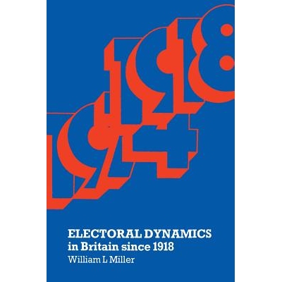 预订 Electoral Dynamics in Britain since 1918: 9781349158539
