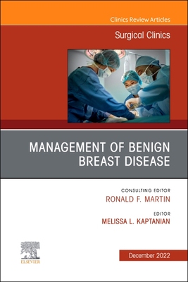 【预订】Management of Benign Breast Disease, an Issue of Surgical Clinics 9780323987332