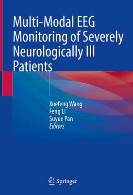 [预订]Multi-Modal EEG Monitoring of Severely Neurologically Ill Patients 9789811644924