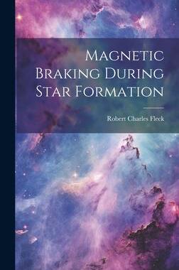 [预订]Magnetic Braking During Star Formation 9781020791970