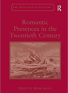 【预售】Romantic Presences in the Twentieth Century