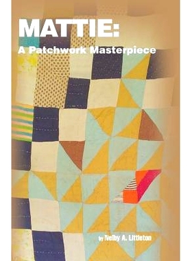预订 Mattie: A Patchwork Masterpiece: 9780998289267