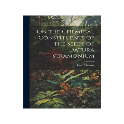 [预订]On the Chemical Constituents of the Seeds of Datura Stramonium 9781021197085
