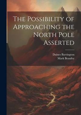 [预订]The Possibility of Approaching the North Pole Asserted 9781021646613