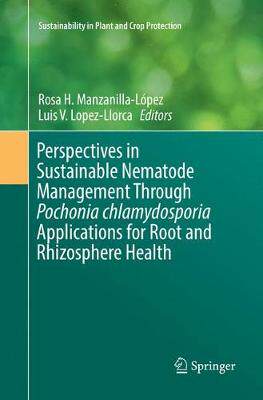 【预订】Perspectives in Sustainable Nematode Management Through Pochonia chlamydosporia Applications for Root and ...