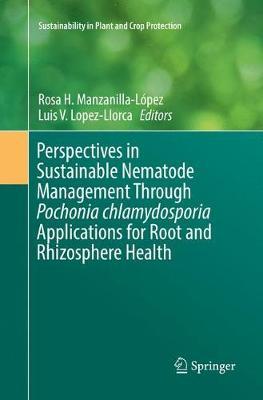 【预订】Perspectives in Sustainable Nematode Management Through Pochonia chlamydosporia Applications for Root and ...