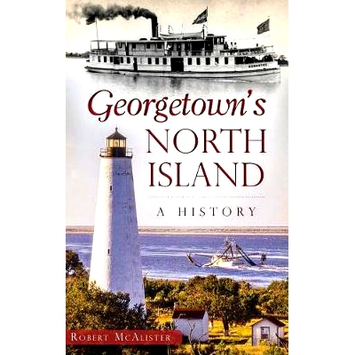 预订 Georgetown’s North Island: A History: 9781540202253
