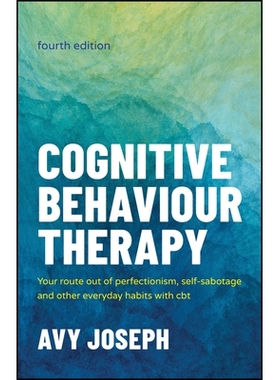 预订 Cognitive Behaviour Therapy: Your Route Out of Perfectionism, Self-Sabotage and Other Everyday Habits with Cbt: 978