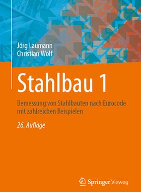 预订 Stahlbau 1: Bemessung Von Stahlbauten Nach Eurocode Mit Zahlreichen Beispielen