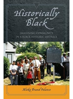 预订 Historically Black: Imagining Community in a Black Historic District 黑人历史：想象历史上的黑人街区群体: 9780814763