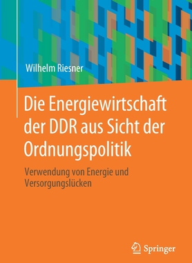 预订 Die Energiewirtschaft der DDR aus Sicht der Ordnungspolitik