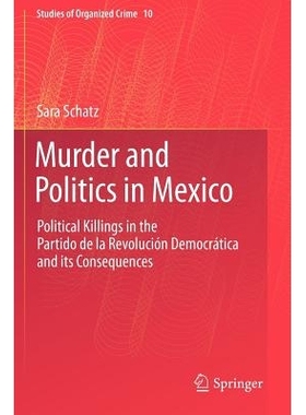 预订 Murder and Politics in Mexico: Political Killings in the Partido de la Revolucion Democratica and its Consequences: