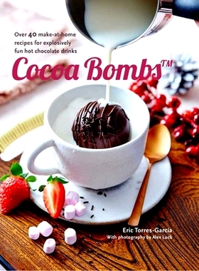 预订 Cocoa Bombs: Over 40 Make-At-Home Recipes for Explosively Fun Hot Chocolate Drinks: 9781788793865