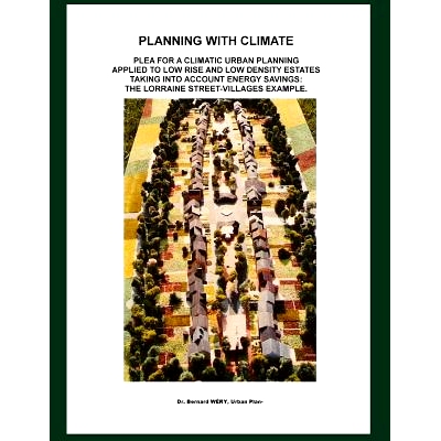 预订 Planning with climate.: Plea for a climatic urban planning applied to low rise and low density estates, taking into