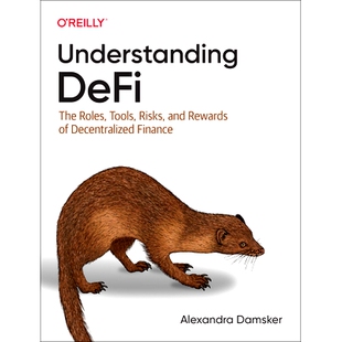 预订 Understanding Defi: The Roles, Tools, Risks, and Rewards of Decentralized Finance 理解Defi:去中心化金融的角色、工
