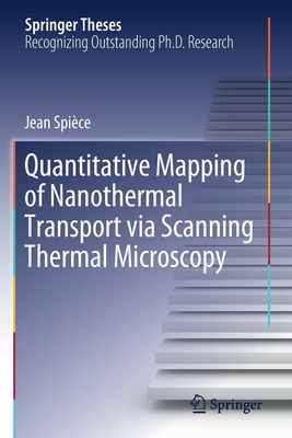 【预订】Quantitative Mapping of Nanothermal Transport via Scanning Thermal Microscopy 书籍/杂志/报纸 原版其它 原图主图